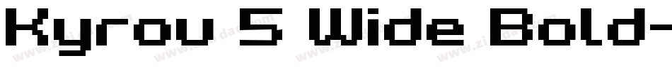 Kyrou 5 Wide Bold字体转换
